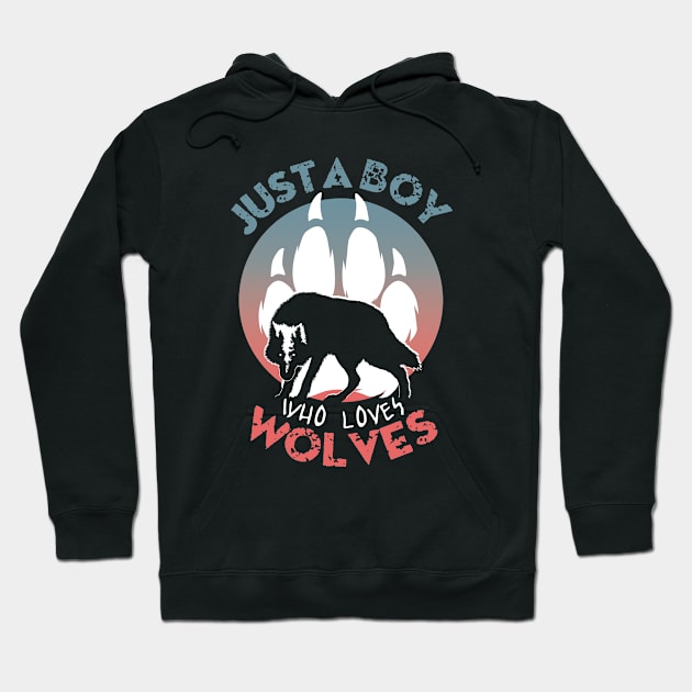 Just a boy who loves wolves Hoodie by TMBTM